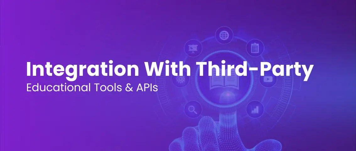 Integration with Third-Party Educational Tools & APIs