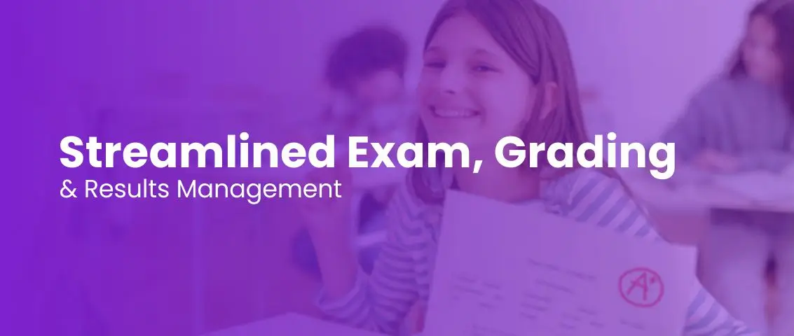 Streamline Exam, Grading & Result Management